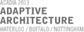 ACADIA 2013: Adaptive Architecture