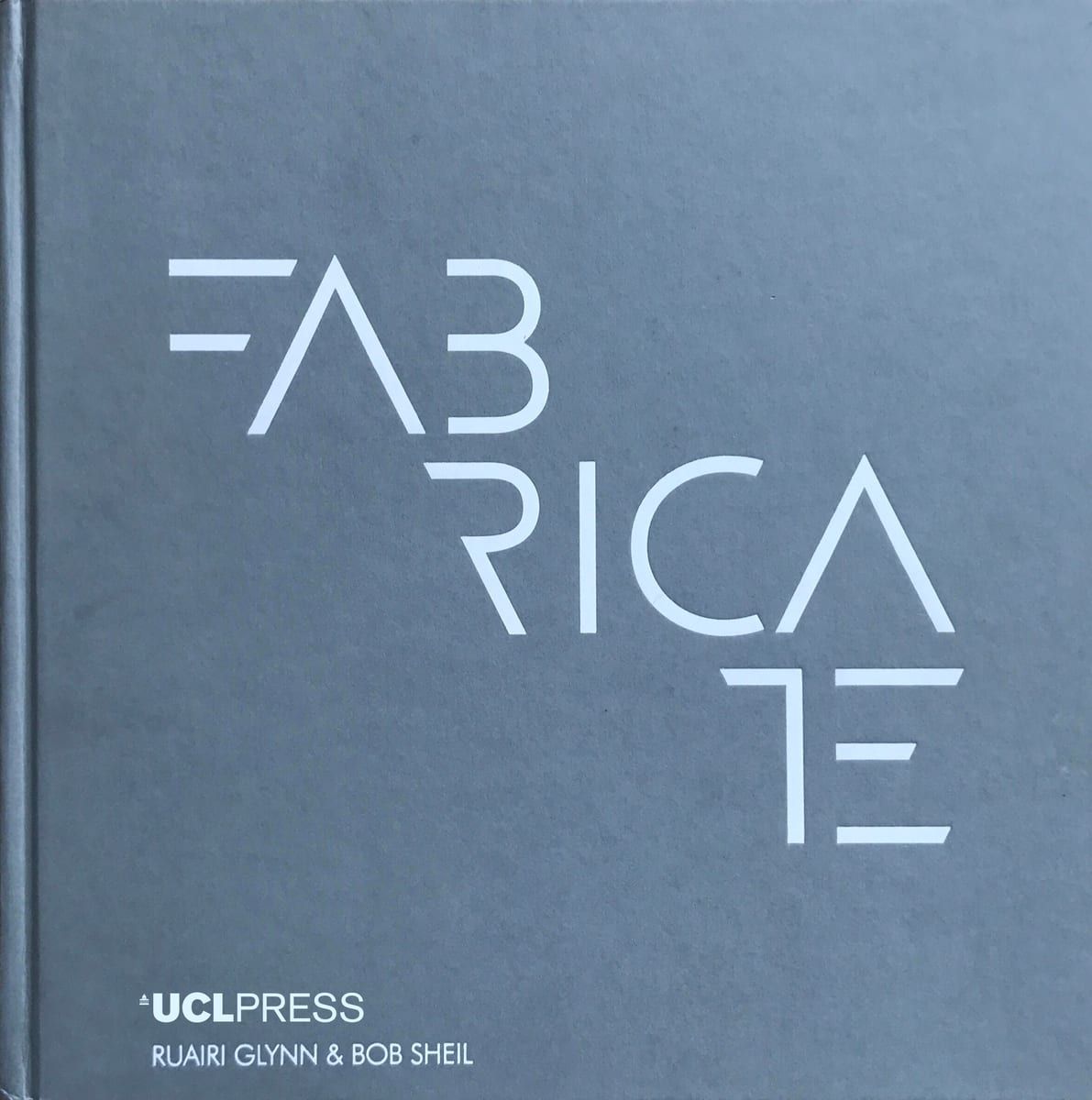 Cover of FABRICATE 2011: Making Digital Architecture