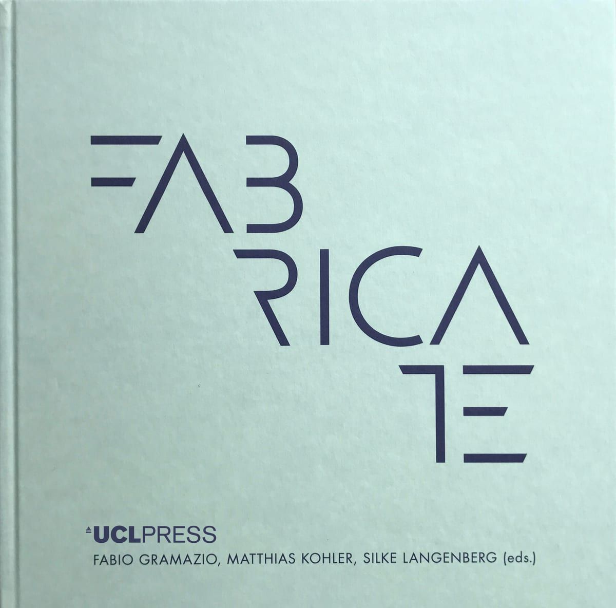 Cover of FABRICATE 2014: Negotiating Design & Making