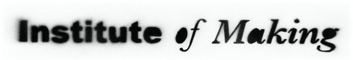 Institute of Making